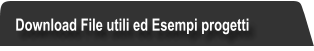 Download File utili ed Esempi progetti